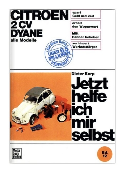 Jetzt helfe ich mir selbst: Citroën 2 CV Dyane, alle Modelle bis Sept. 1990