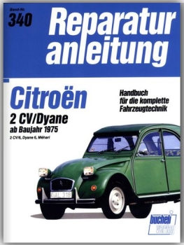 Reparaturanleitung (Band 340) 2CV6, Dyane6, Méhari / ab 1975 - Handbuch für die komplette Fahrzeugtechnik