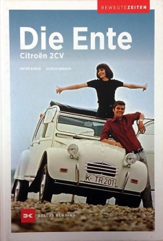 Die Ente. Citroën 2CV (Reihe „Bewegte Zeiten“)