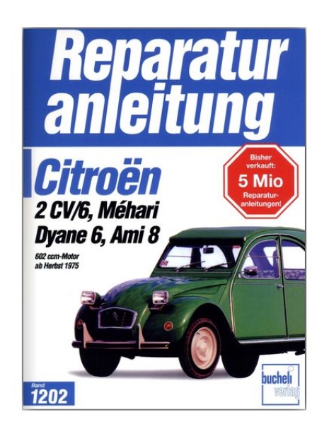 Reparaturanleitung (1202): Citroen 2CV, Dyane, ... / 602ccm - ab Herbst 1975